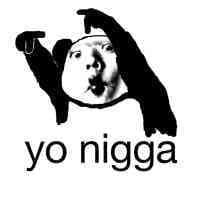 yo nigga
